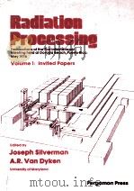 RADIATION PROCESSING VOLUME I:Invited Papers   1977  PDF电子版封面  0080216404   
