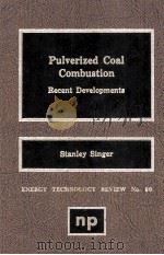 PULVERIZED COAL COMBUSTION Recent Developments   1984  PDF电子版封面  0815509928   