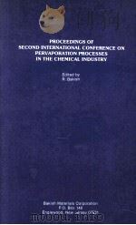PROCEEDINGS OF SECOND INTERNATIONAL CONFERENCE ON PERVAPORATION PROCESSES IN THE CHEMICAL INDUSTRY   1987  PDF电子版封面     