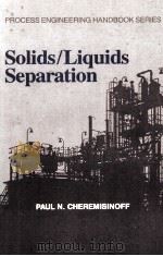 PROCESS ENGINEERING HANDBOOK SERIES Solids/Liquids Separation   1995  PDF电子版封面  1566762464   