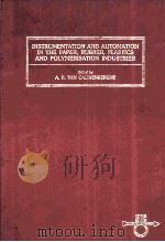INSTRUMENTATION AND AUTOMATION IN THE PAPER，PUBBER，PLASTICS AND POLYMERISATION INDUSTRIES   1984  PDF电子版封面  0080311121   