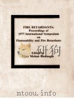 FIRE RETARDANTS：Proceedings of 1977 International Symposium on Flammability and Fire Retardants（1979 PDF版）
