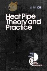 HEAT PIPE THEORY AND PRACTICE A Sourcebook   1976  PDF电子版封面  0070107181   