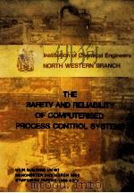 THE SAFETY AND RELIABILITY OF COMPUTERISED PROCESS CONTROL SYSTEMS（1988 PDF版）