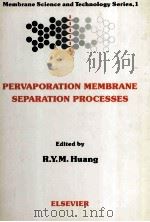 PERVAPORATION MEMBRANE SEPARATION PROCESSES   1991  PDF电子版封面  0444882278   