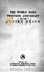 THE WORLD HAILS TWENTIETH ANNIVERSARY OF THE SOVIET UNION   1938  PDF电子版封面     