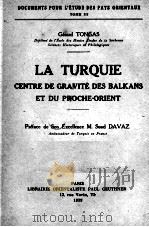 LA TURQUIE: CENTRE DE GRAVITE DES BALKANS ET DU PROCHE-ORIENT   1939  PDF电子版封面     