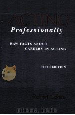 Acting professionally : raw facts about careers in acting     PDF电子版封面  1559349417   