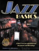 Jazz basics :  a brief overview with historical documents and recordings     PDF电子版封面  9780787295561   