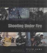 Shooting under fire : the world of the war photographer     PDF电子版封面  1579652158   