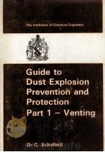 Guide to Dust Explosion Prevention and Protection Part 1-Venting   1984  PDF电子版封面  0852951779   