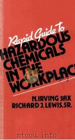 Rapid Guide to Hazardous Chemicals in the Workplace   1986  PDF电子版封面  0442282206   