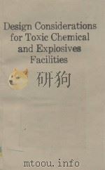 Design Considerations for Toxic Chemical and Explosives Facilities   1987  PDF电子版封面  0841214050   