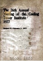 THE 26TH ANNUAL MEETING OF THE COOLING TOWER INSTITUTE，1977 PAPERS（1977 PDF版）
