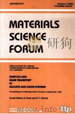 MATERIALS SCIENCE FORUM VOLUME 7（1986） KINETICS AND MASS TRANSPORT IN SILICATEAND OXIDE SYSTEMS   1986  PDF电子版封面  0878495398   