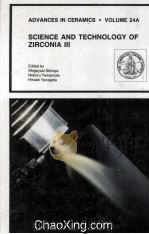 ADVANCES IN CERAMICS · VOLUME 24A SCIENCE AND TECHNOLOGY OF ZIRCONIA III   1988  PDF电子版封面  0916094871   