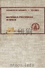 ADVANCES IN CERAMICS · VOLUME 5 MATERIALS PROCESSING IN SPACE（1983 PDF版）