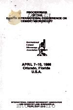 PROCEDINGS OF THE EIGHTH INTERNATIONAL CONFERENCE ON CEMENT MICROSCOPY   1986  PDF电子版封面     