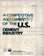 A COMPETITIVE ASSESSMENT OF THE U.S. CEMENT INDUSTRY   1987  PDF电子版封面     