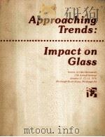 Approaching Trends:Impact on Glass   1976  PDF电子版封面     