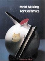 Mold Making for Ceramics   1985  PDF电子版封面  0713636483   