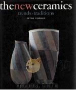 The New Ceramics Trends+Traditions   1986  PDF电子版封面  050023468X   