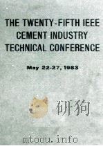 THE TWENTY-FIFTH IEEE CEMENT INDUSTRY TECHNICAL CONFERENCE   1983  PDF电子版封面     