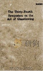 The Thirty-Fourth Symposium on the Art of Glassblowing   1989  PDF电子版封面     