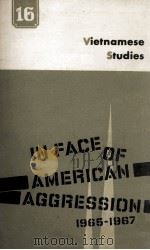 IN FACE OF AMERICAN AGGRESSION 1965-1967     PDF电子版封面     