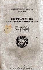 THE INDIANS OF THE SOUTHEASTERN UNITED STATES   1946  PDF电子版封面     