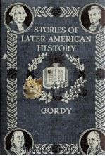 STORIES OF LATER AMERICAN HISTORY   1930  PDF电子版封面     