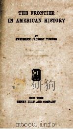 THE FRONTIER IN AMERICAN HISTORY   1920  PDF电子版封面    FREDERICK JACKSON TURNER 