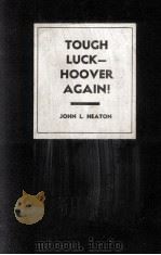 TOUGH LUCK-HOOVER AGAIN!（1932 PDF版）