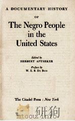 A DOCUMENTARY HISTORY OF THE NEGRO PEOPLE IN THE UNITED STATES   1951  PDF电子版封面     