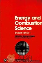 ENERGY AND COMBUSTION SCIENCE STUDENT EDITION 1   1979  PDF电子版封面  0080247806   