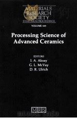 MATERIALS RESEARCH SOCIETY SYMPOSIUM PROCEEDINGS VOLUME 155 PROCESSING SCIENCE OF ADVANCED CERAMICS   1989  PDF电子版封面  1558990283   