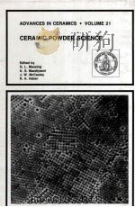 ADVANCES IN CERAMICS · VOLUME 21 CERAMIC POWDER SCIENCE   1987  PDF电子版封面  0916094839   