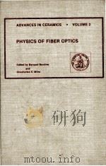 ADVANCES IN CERAMICS · VOLUME 2 PHYSICS OF FIBER OPTICS   1981  PDF电子版封面  0916094421   