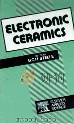 ELECTRONIC CERAMICS   1991  PDF电子版封面  1851665587   