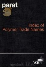 Index of Polymer Trade Names   1987  PDF电子版封面  3527267247   