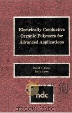 ELECTRICALLY CONDUCTIVE ORGANIC POLYMERS FOR ADVANCED APPLICATIONS   1986  PDF电子版封面  0815510942   