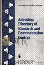 Asbestos:Directory of Research and Documentation Centres   1982  PDF电子版封面  9027714150   