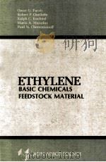 ETHYLENE BASIC CHEMICALS FEEDSTOCK MATERIAL   1980  PDF电子版封面  0250403056   