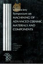 Intersociety Symposium on MACHINING OF ADVANCED CERAMIC MATERIALS AND COMPONENTS（1988 PDF版）