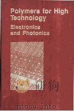 ACS SYMPOSIUM SERIES 346 Polymers for High Technology Electronics and Photonics   1987  PDF电子版封面  0841214069   