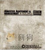 MODEL GUIDE SPECIFICATIONS ASBESTOS ABATEMENT AND MANAGEMENT IN BUILDINGS（1987 PDF版）