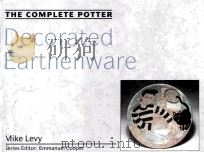 THE COMPLETE POTTER：DECORATED EARTHENWARE   1992  PDF电子版封面  0713467703   