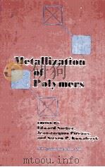 ACS SYMPOSIUM SERIES 440 Metallization of Polymers   1990  PDF电子版封面  0841218684   