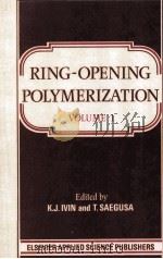 RING-OPENING POLYMERIZATION VOLUME 1   1984  PDF电子版封面  0853342083   