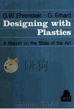 Designing with Plastics A Report on the State of the Art   1984  PDF电子版封面  3446140808   